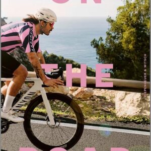On the Road: Von der Freiheit auf dem Rennrad | Eine Geschichte mit Anstiegen und Abfahrten – das perfekte Geschenk für Rennradfans