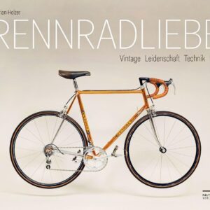 Rennradliebe: Vintage. Leidenschaft. Technik. Kult.